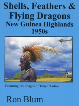 SHELLS, FEATHERS & FLYING DRAGONS, New Guinea highlands, 1950s